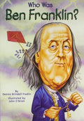 Who Was Ben Franklin? (Who Was . . . ? Series) - Dennis Brindell Fradin