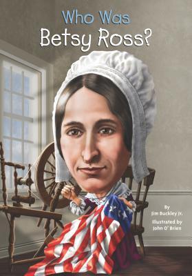 Who Was Betsy Ross? (Who Was . . . ? Series) - James Buckley Jr.