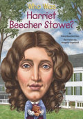 Who Was Harriet Beecher Stowe? (Who Was . . . ? Series) - Dana Meachen Rau