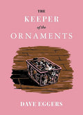 The Keeper of the Ornaments (The Forgetters) - Dave Eggers