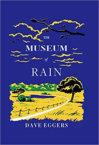 The Museum of Rain (The Forgetters) - Dave Eggers