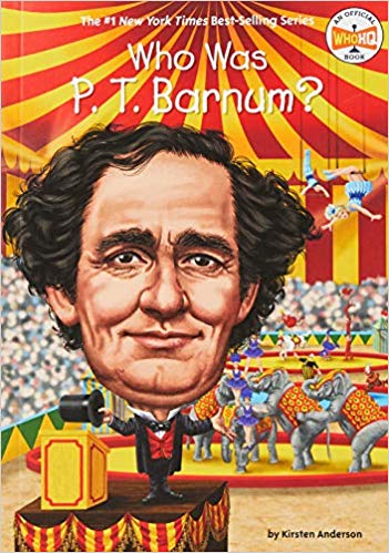 Who Was P. T. Barnum? (Who Was . . . ? Series) - Kirsten Anderson