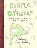 Rumple Buttercup: A Story of Bananas, Belonging, and Being Yourself - Matthew Gray Gubler