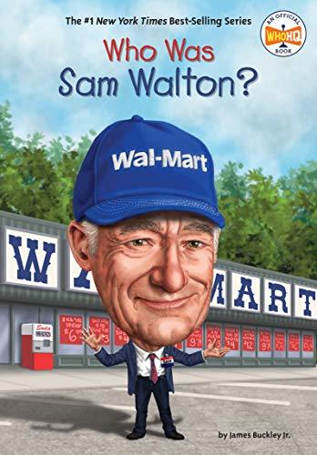 Who Was Sam Walton? (Who Was . . . ? Series) - James Buckley Jr