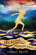 Serafina and the Splintered Heart (Serafina #3) - Robert Beatty