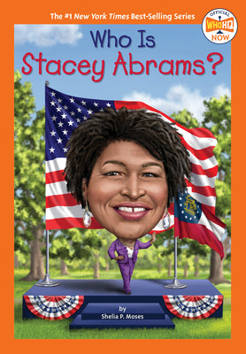 Who Is Stacey Abrams? (Who Was . . . ? Series) - Shelia P. Moses